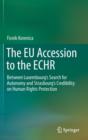 Image for The EU accession to the ECHR  : between Luxembourg&#39;s search for autonomy and Strasbourg&#39;s credibility on human rights protection
