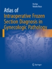 Image for Atlas of Intraoperative Frozen Section Diagnosis in Gynecologic Pathology