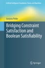 Image for Bridging Constraint Satisfaction and Boolean Satisfiability