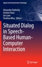 Image for Situated Dialog in Speech-Based Human-Computer Interaction