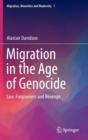 Image for Migration in the age of genocide  : law, forgiveness and revenge