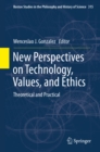 Image for New Perspectives on Technology, Values, and Ethics: Theoretical and Practical
