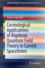 Image for Cosmological applications of algebraic quantum field theory in curved spacetimes