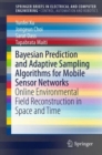Image for Bayesian Prediction and Adaptive Sampling Algorithms for Mobile Sensor Networks