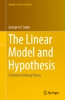 Image for The linear model and hypothesis: a general unifying theory
