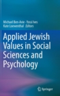 Image for Applied Jewish values in social sciences and psychology