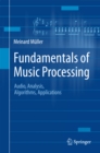 Image for Fundamentals of Music Processing: Audio, Analysis, Algorithms, Applications