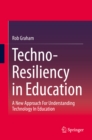 Image for Techno-Resiliency in Education: A New Approach For Understanding Technology In Education