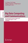Image for Big data computing and communications  : first international conference, BigCom 2015, Taiyuan, China, August 1-3, 2015