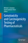 Image for Genotoxicity and Carcinogenicity Testing of Pharmaceuticals