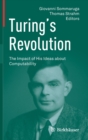 Image for Turing&#39;s revolution  : the impact of his ideas about computability