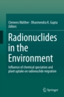 Image for Radionuclides in the Environment: Influence of chemical speciation and plant uptake on radionuclide migration