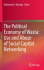 Image for The political economy of wasta  : use and abuse of social capital networking