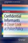 Image for Confidential Informants: A Closer Look at Police Policy