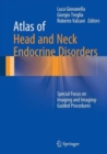 Image for Atlas of head and neck endocrine disorders  : special focus on imaging and imaging-guided procedures