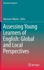 Image for Assessing young learners of English  : global and local perspectives