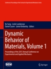 Image for Dynamic Behavior of Materials, Volume 1: Proceedings of the 2015 Annual Conference on Experimental and Applied Mechanics