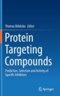 Image for Protein targeting compounds  : prediction, selection and activity of specific inhibitors