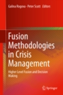 Image for Fusion Methodologies in Crisis Management: Higher Level Fusion and Decision Making