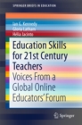Image for Education Skills for 21st Century Teachers: Voices From a Global Online Educators&#39; Forum