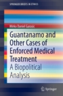 Image for Guantanamo and Other Cases of Enforced Medical Treatment