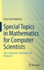 Image for Special topics in mathematics for computer scientists  : sets, categories, topologies and measures
