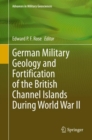Image for German Military Geology and Fortification of the British Channel Islands During World War II