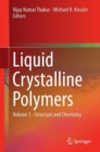 Image for Liquid crystalline polymersVolume 1,: Structure and chemistry