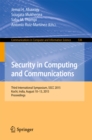 Image for Security in Computing and Communications: Third International Symposium, SSCC 2015, Kochi, India, August 10-13, 2015. Proceedings
