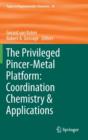 Image for The Privileged Pincer-Metal Platform: Coordination Chemistry &amp; Applications