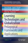 Image for Learning Technologies and Globalization: Pedagogical Frameworks and Applications