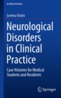 Image for Neurological Disorders in Clinical Practice: Case Histories for Medical Students and Residents