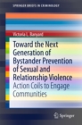 Image for Toward the Next Generation of Bystander Prevention of Sexual and Relationship Violence: Action Coils to Engage Communities