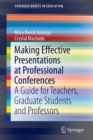 Image for Making effective presentations at professional conferences  : a guide for teachers, graduate students and professors