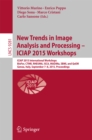 Image for New Trends in Image Analysis and Processing -- ICIAP 2015 Workshops: ICIAP 2015 International Workshops, BioFor, CTMR, RHEUMA, ISCA, MADiMa, SBMI, and QoEM, Genoa, Italy, September 7-8, 2015, Proceedings