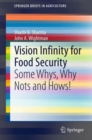 Image for Vision infinity for food security  : some whys, why nots and hows!