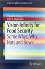Image for Vision Infinity for Food Security: Some Whys, Why Nots and Hows!