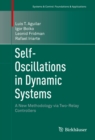 Image for Self-Oscillations in Dynamic Systems: A New Methodology via Two-Relay Controllers