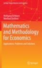 Image for Mathematics and methodology for economics  : applications, problems and solutions