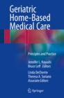 Image for Geriatric Home-Based Medical Care: Principles and Practice
