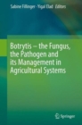 Image for Botrytis  : the fungus, the pathogen and its management in agricultural systems