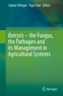 Image for Botrytis - the Fungus, the Pathogen and its Management in Agricultural Systems