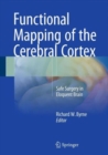 Image for Functional mapping of the cerebral cortex  : safe surgery in eloquent brain
