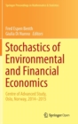 Image for Stochastics of environmental and financial economics  : Centre of Advanced Study, Oslo, Norway, 2014-2015