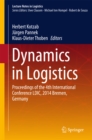 Image for Dynamics in Logistics: Proceedings of the 4th International Conference LDIC, 2014 Bremen, Germany