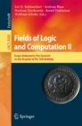 Image for Fields of logic and computation II: essays dedicated to Yuri Gurevich on the occasion of his 75th birthday