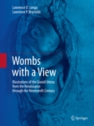 Image for Wombs with a View: Illustrations of the Gravid Uterus from the Renaissance through the Nineteenth Century