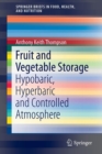 Image for Fruit and vegetable storage  : hypobaric, hyperbaric and controlled atmosphere