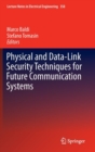 Image for Physical and data-link security techniques for future communication systems