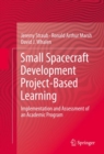 Image for Small Spacecraft Development Project-Based Learning : Implementation and Assessment of an Academic Program